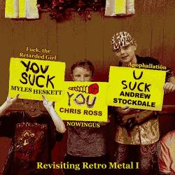 Fuck The Retarded Girl : Revisiting Retro Metal